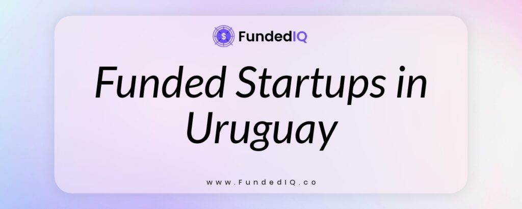 Featured image of Funded Startups in Uruguay