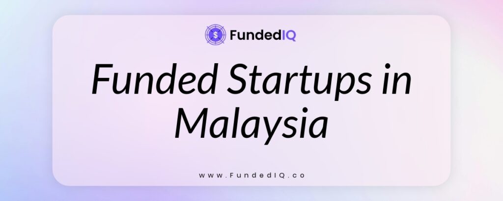 Featured image of Funded Startups in Malaysia