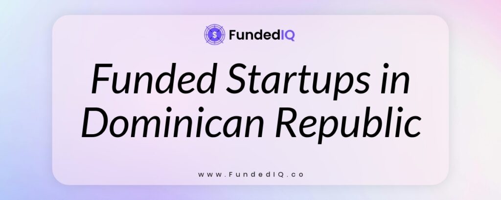 Featured image of Funded Startups in Dominican Republic