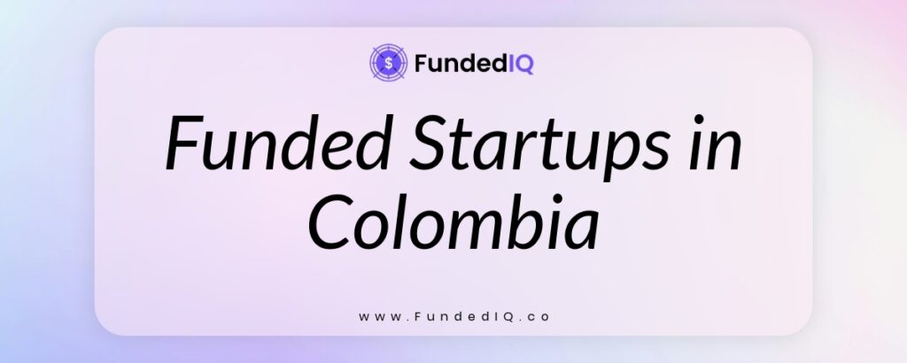 Featured image of Funded Startups in Colombia