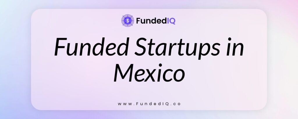 Featured image of Funded Startups in Mexico