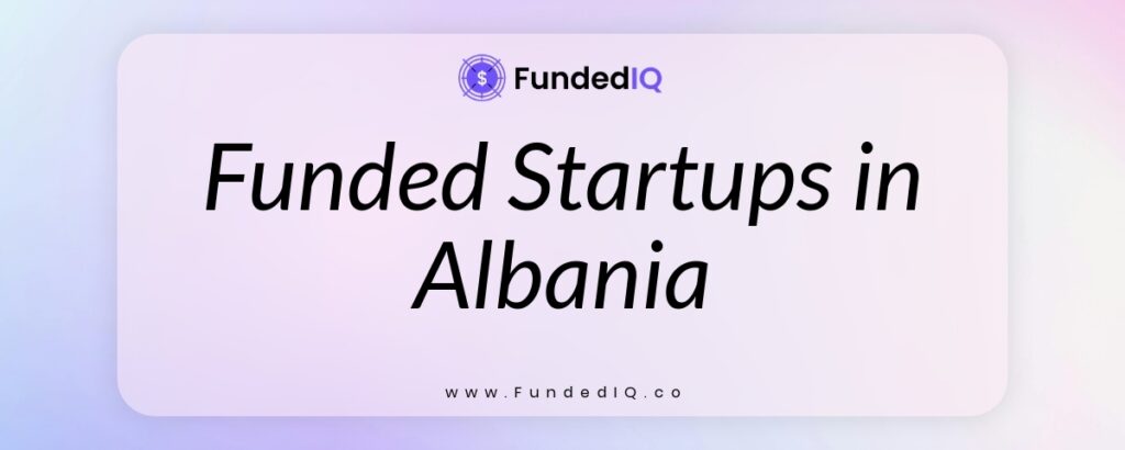 Featured image of Funded Startups in Albania