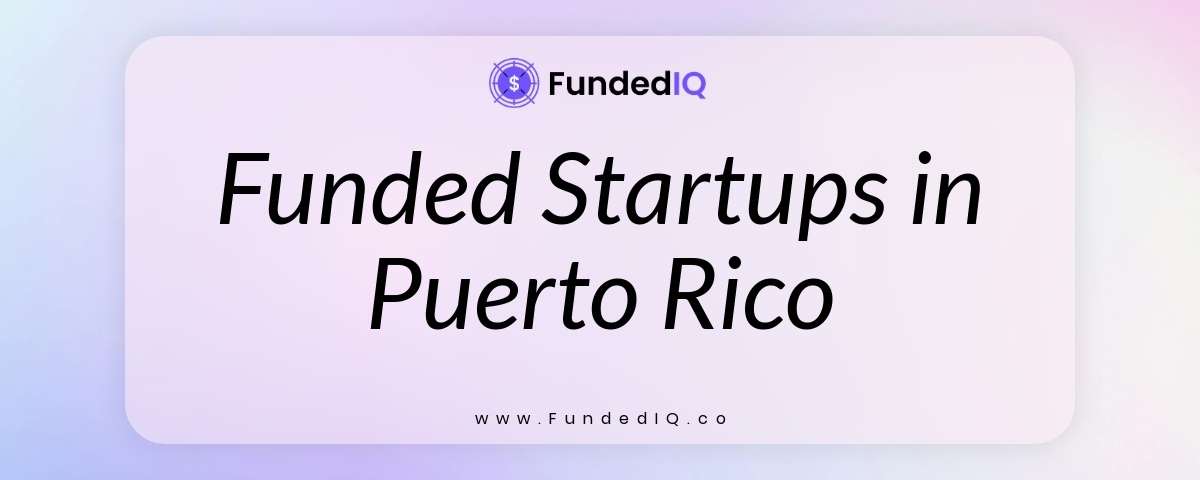 Featured image of Funded Startups in Puerto Rico