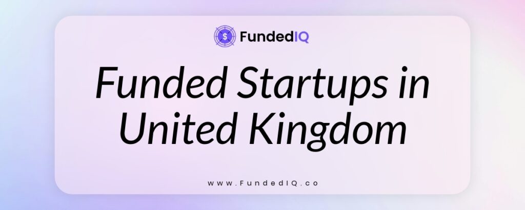 Featured image of Funded Startups in United Kingdom