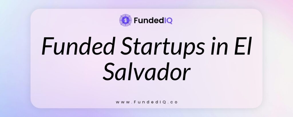 Featured image of Funded Startups in El Salvador