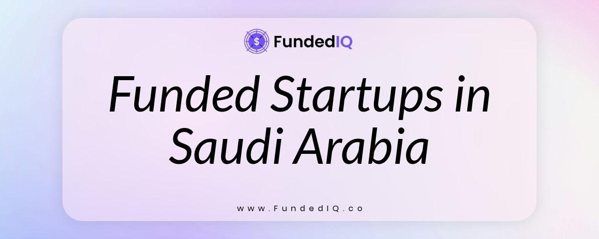 Featured image of Funded Startups in Saudi Arabia