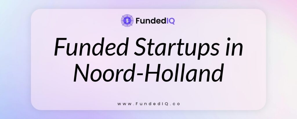 Featured image of Funded Startups in Noord-Holland