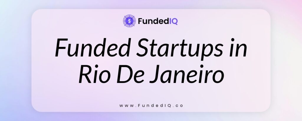 Featured image of Funded Startups in Rio De Janeiro