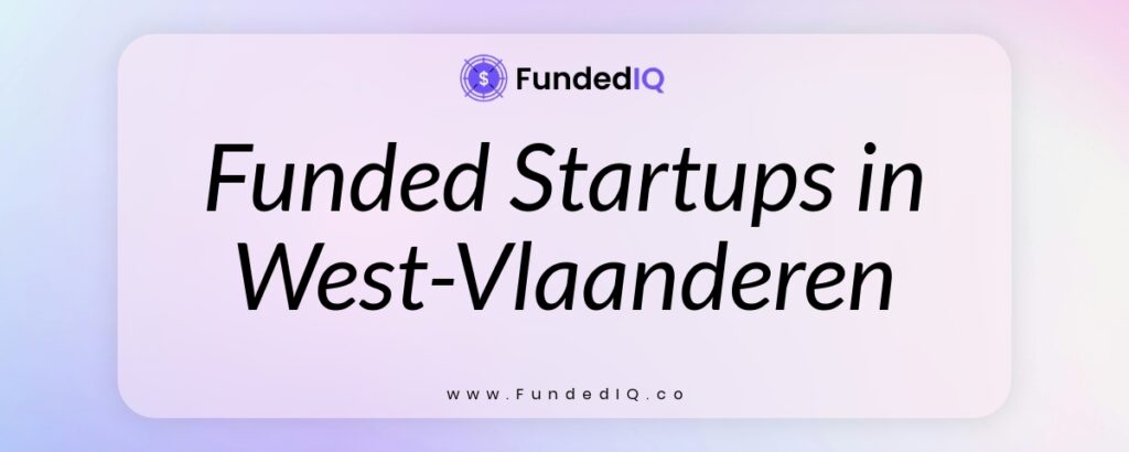 Featured image of Funded Startups in West-Vlaanderen