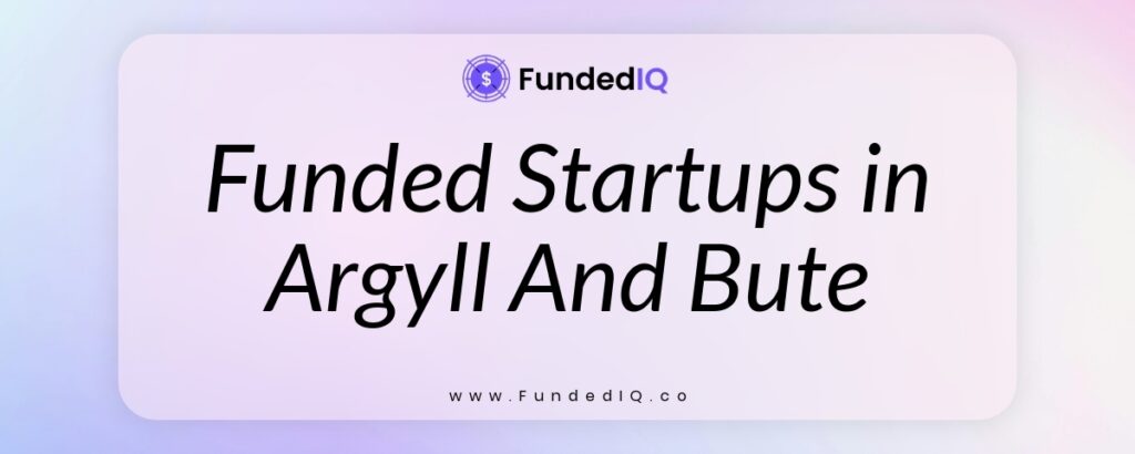 Featured image of Funded Startups in Argyll And Bute