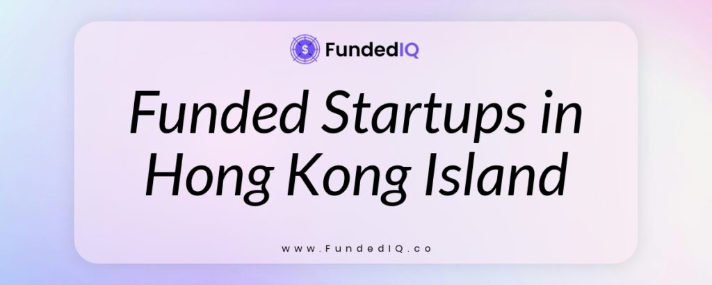 Featured image of Funded Startups in Hong Kong Island