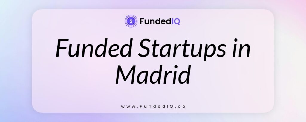 Featured image of Funded Startups in Madrid