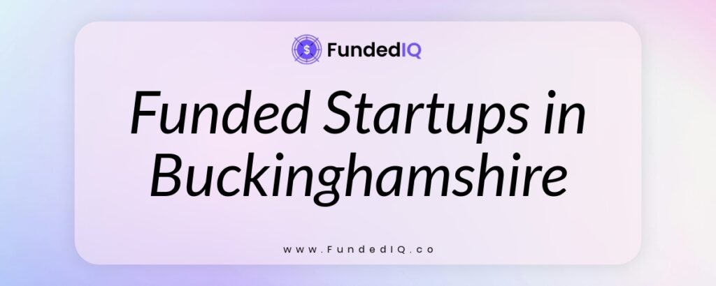 Featured image of Funded Startups in Buckinghamshire
