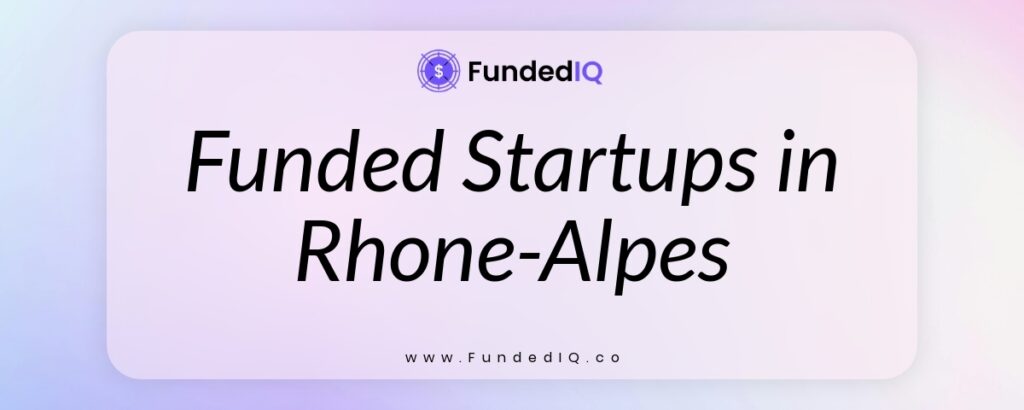 Featured image of Funded Startups in Rhone-Alpes
