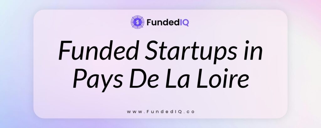 Featured image of Funded Startups in Pays De La Loire