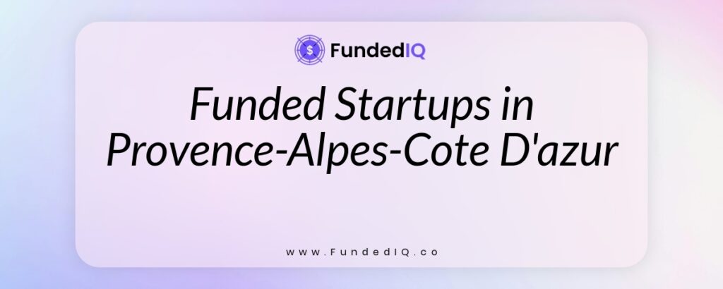 Featured image of Funded Startups in Provence-Alpes-Cote D'azur