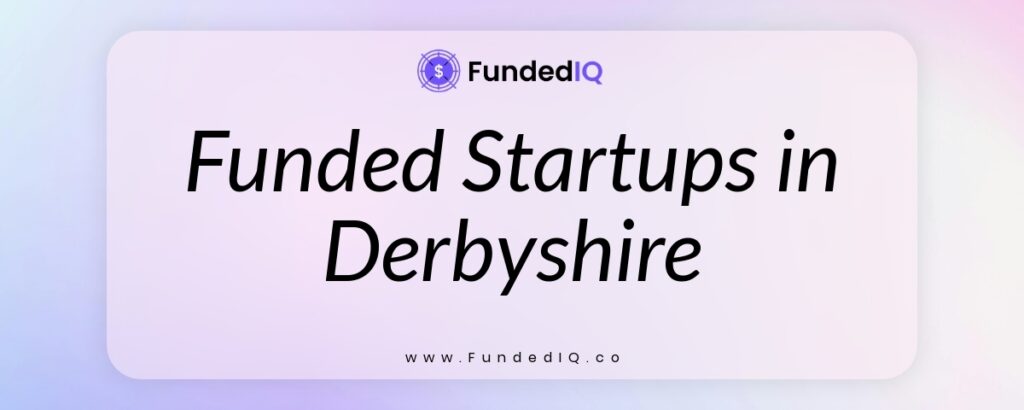 Featured image of Funded Startups in Derbyshire