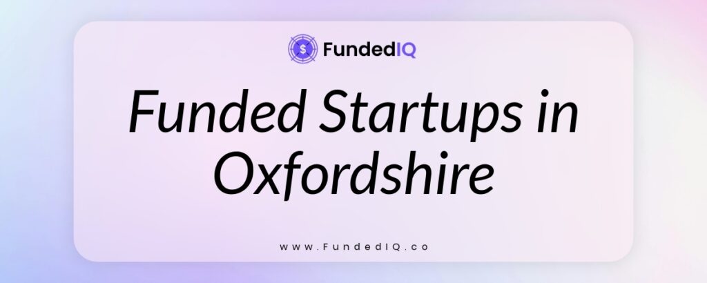 Featured image of Funded Startups in Oxfordshire