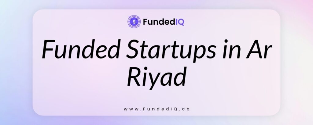 Featured image of Funded Startups in Ar Riyad