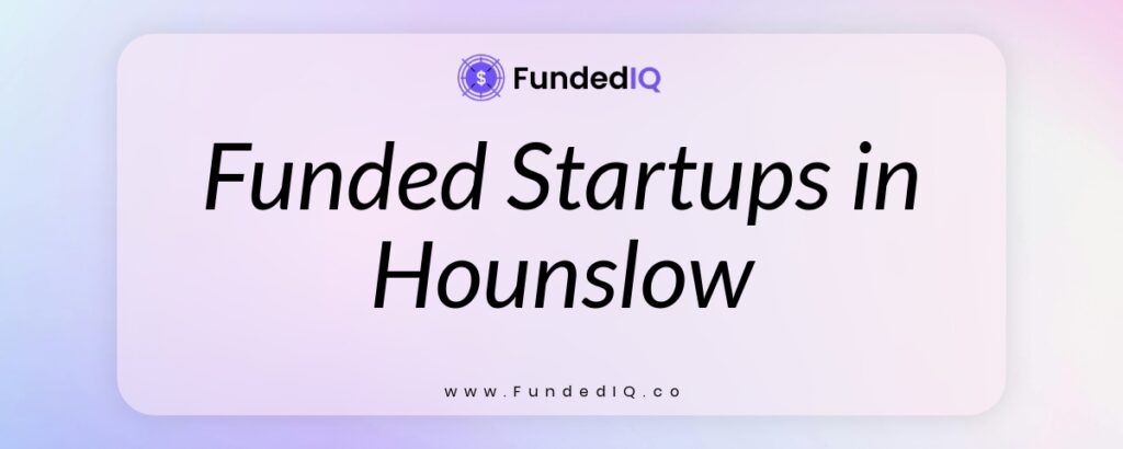 Featured image of Funded Startups in Hounslow