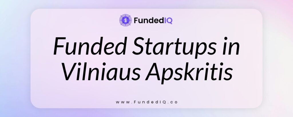 Featured image of Funded Startups in Vilniaus Apskritis