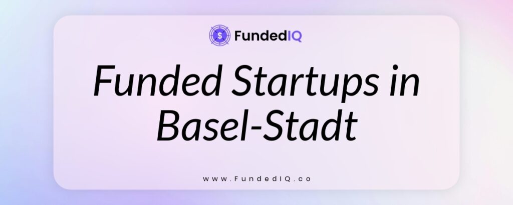 Featured image of Funded Startups in Basel-Stadt