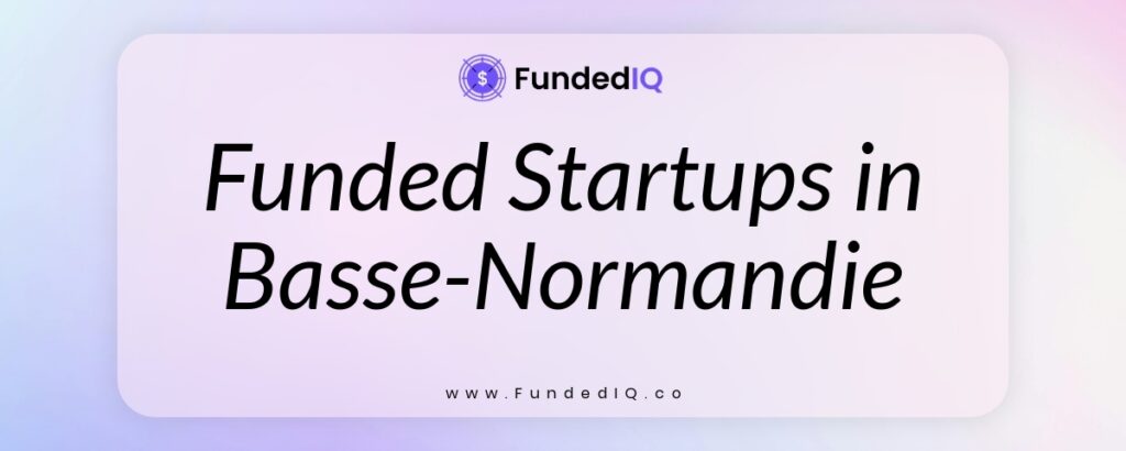 Featured image of Funded Startups in Basse-Normandie