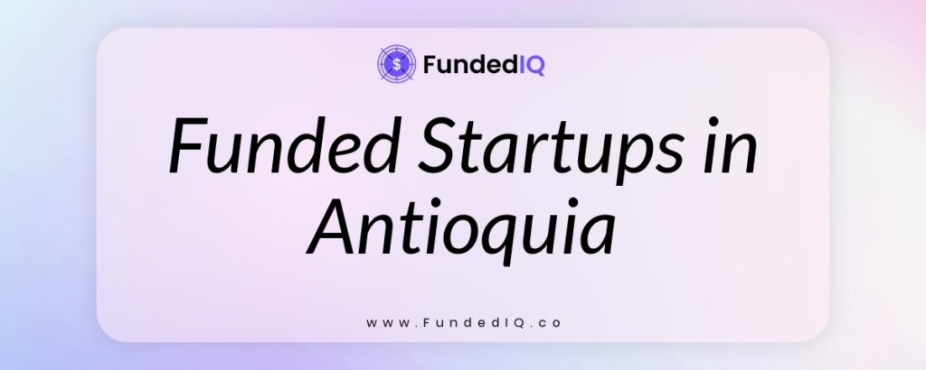 Featured image of Funded Startups in Antioquia