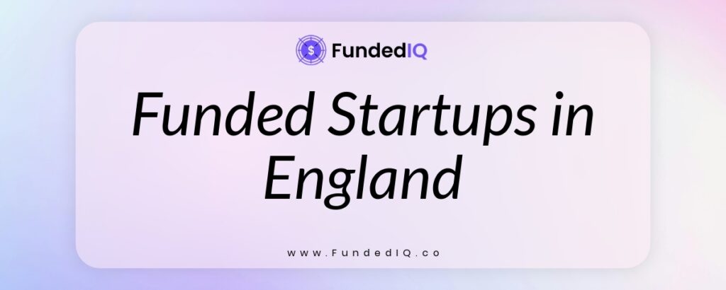Featured image of Funded Startups in England