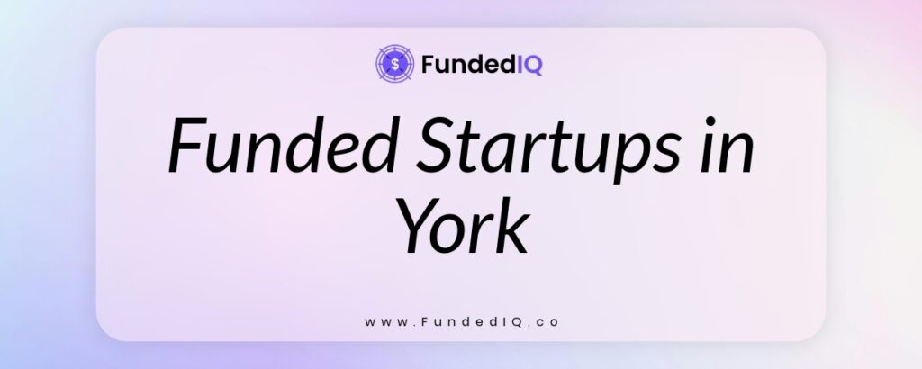 Featured image of Funded Startups in York