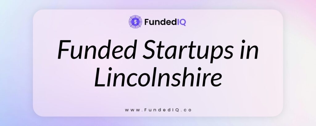 Featured image of Funded Startups in Lincolnshire