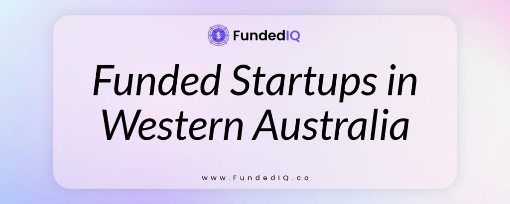 Featured image of Funded Startups in Western Australia