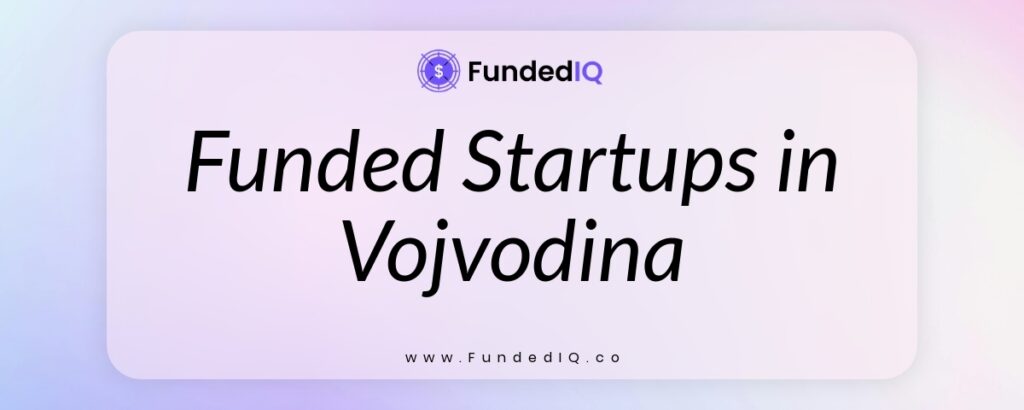 Featured image of Funded Startups in Vojvodina