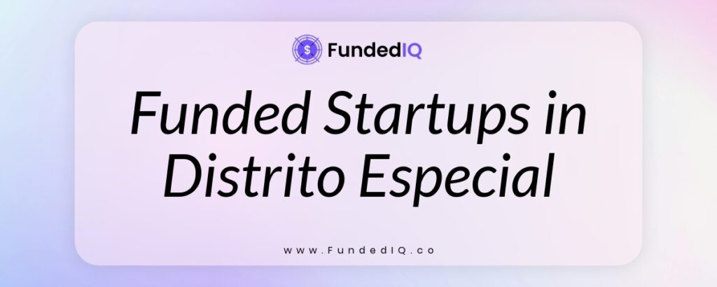 Featured image of Funded Startups in Distrito Especial