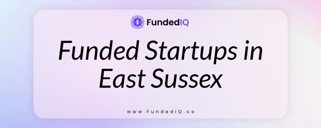 Featured image of Funded Startups in East Sussex