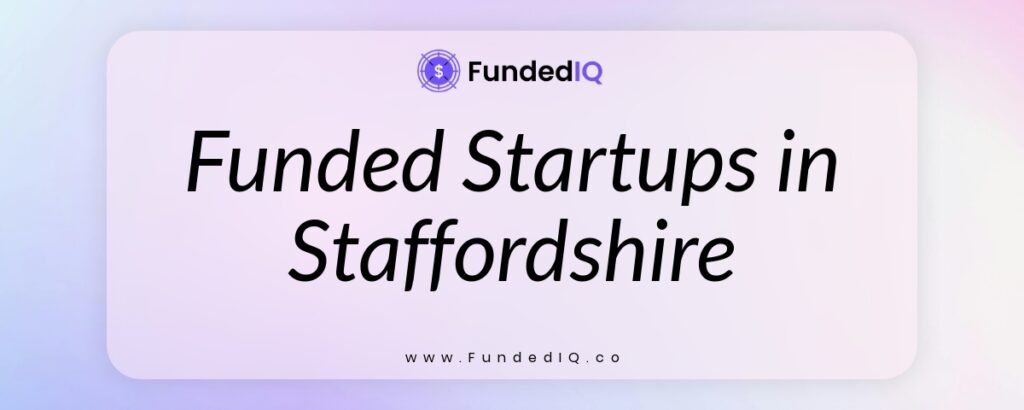 Featured image of Funded Startups in Staffordshire