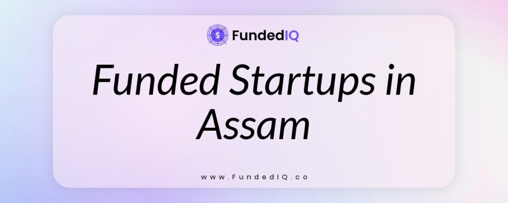 Featured image of Funded Startups in Assam