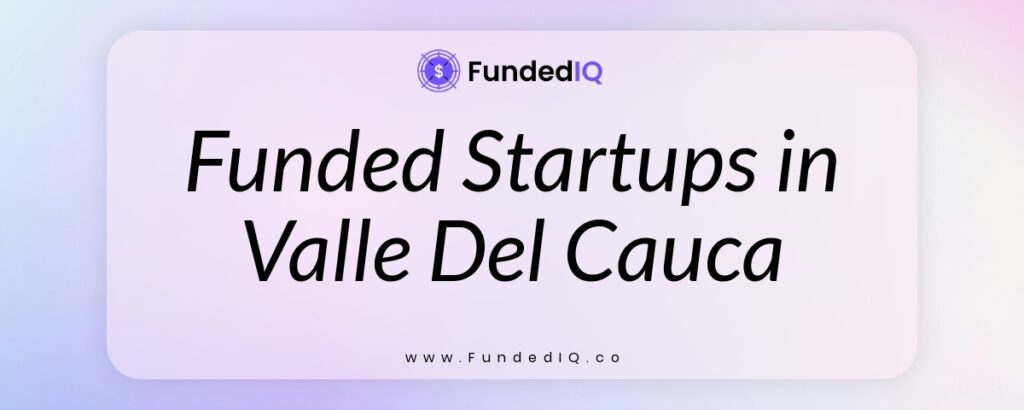 Featured image of Funded Startups in Valle Del Cauca