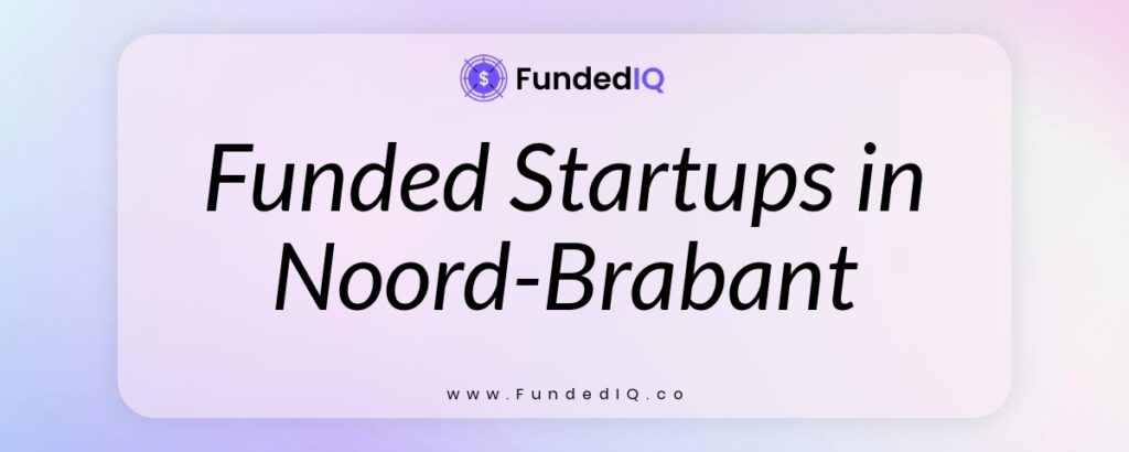 Featured image of Funded Startups in Noord-Brabant
