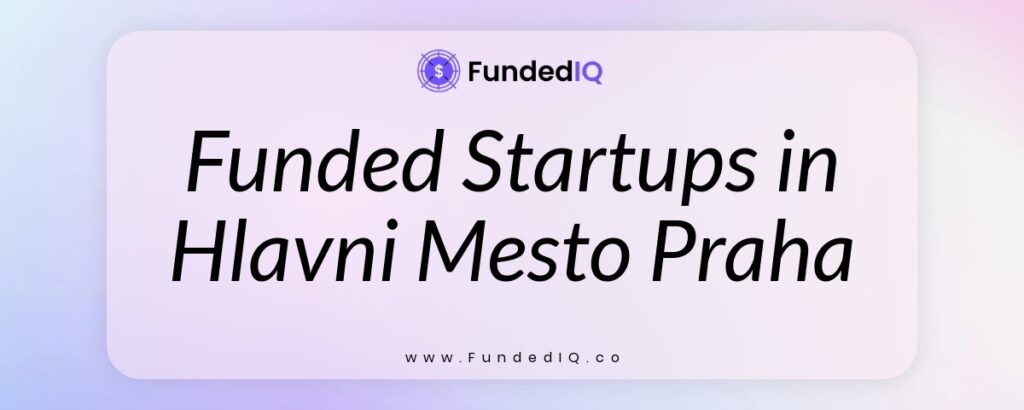 Featured image of Funded Startups in Hlavni Mesto Praha