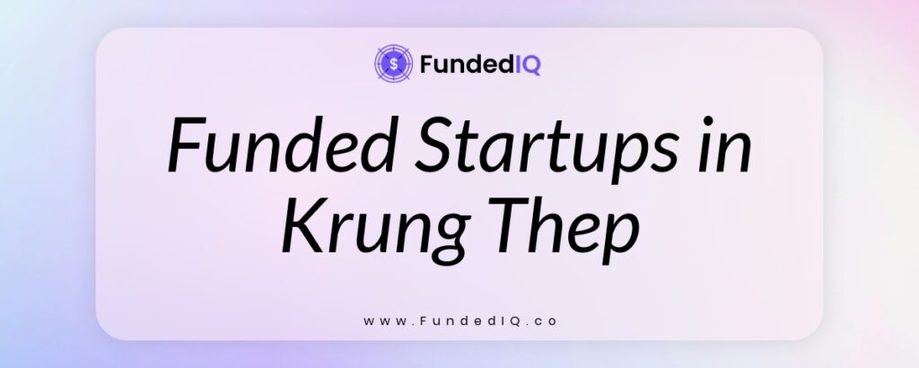 Featured image of Funded Startups in Krung Thep