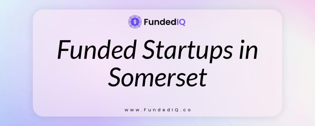 Featured image of Funded Startups in Somerset