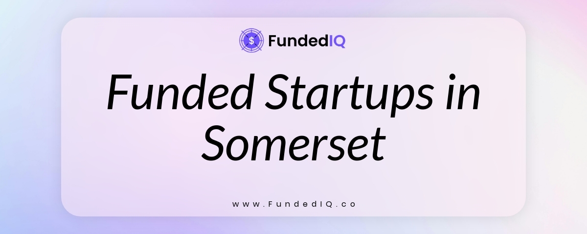 Featured image of Funded Startups in Somerset