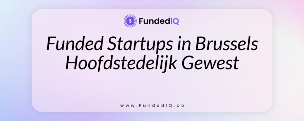 Featured image of Funded Startups in Brussels Hoofdstedelijk Gewest