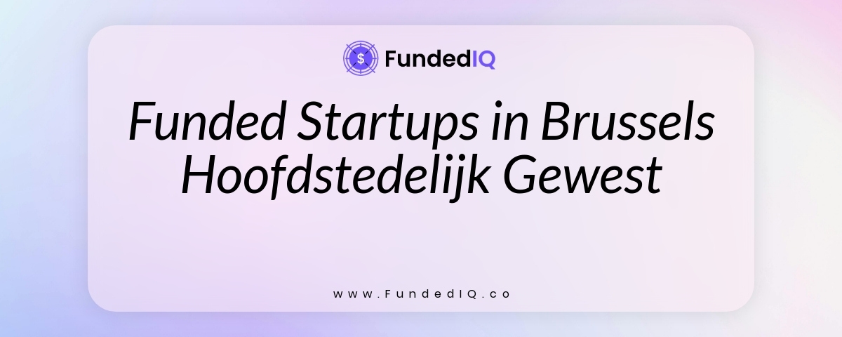 Featured image of Funded Startups in Brussels Hoofdstedelijk Gewest