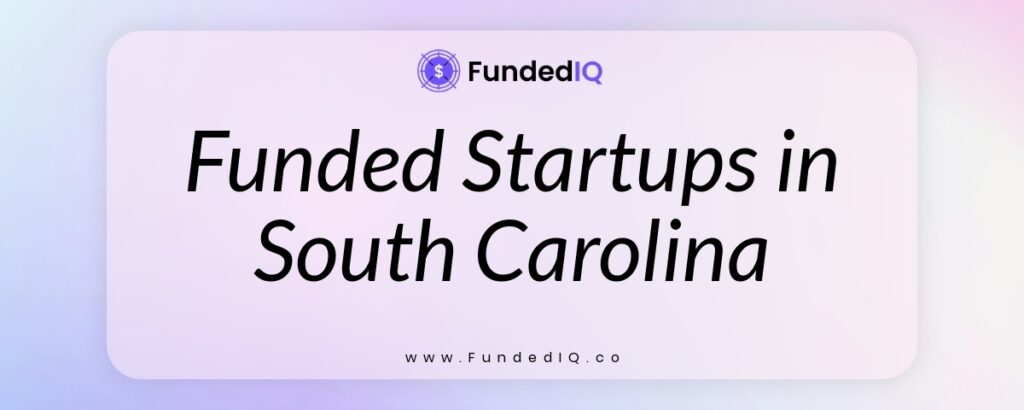 Featured image of Funded Startups in South Carolina