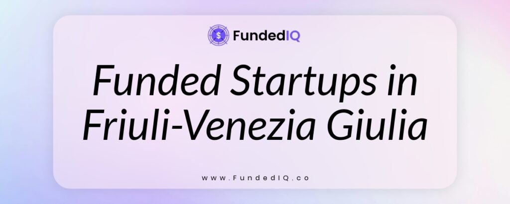Featured image of Funded Startups in Friuli-Venezia Giulia