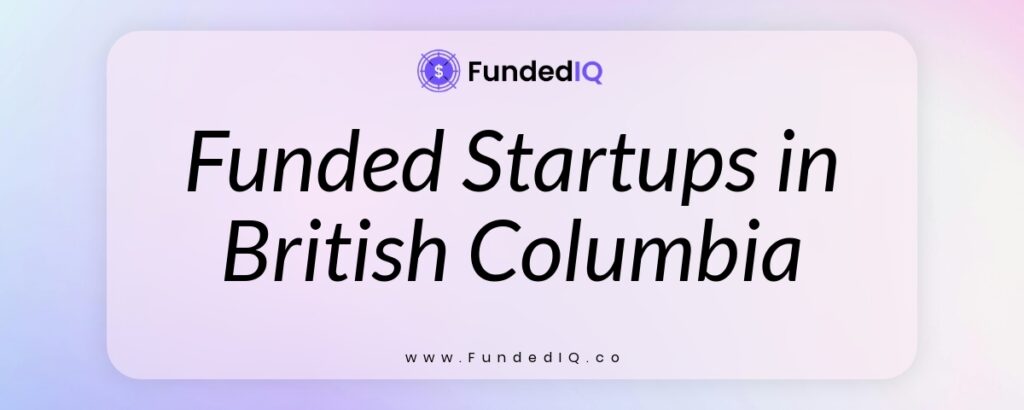 Featured image of Funded Startups in British Columbia