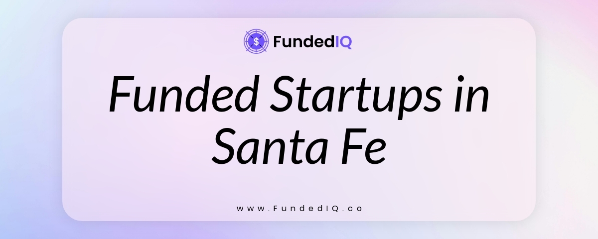 Featured image of Funded Startups in Santa Fe