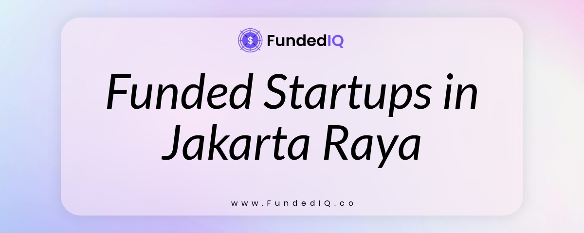 Featured image of Funded Startups in Jakarta Raya